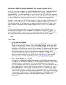 DMH Weekly Update from Interim Commissioner Mary Moulton– November 30, 2012  We are one step closer to opening our new 8-bed hospital in Morrisville. The Board of Health granted the Department of Mental Health a provis