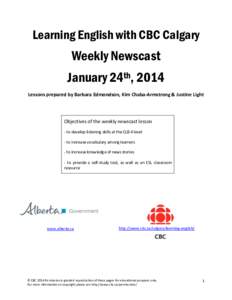 Learning English with CBC Calgary  Weekly Newscast January 24th, 2014 Lessons prepared by Barbara Edmondson, Kim Chaba‐Armstrong & Justine Light