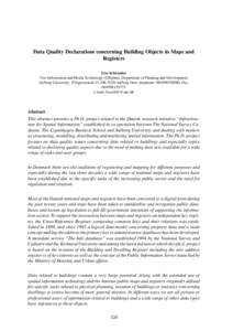 Data Quality Declarations concerning Building Objects in Maps and Registers Lise Schroeder Geo Information and Media Technology (GISplan), Department of Planning and Development Aalborg University, Fibigerstraede 11, DK-