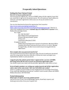 Frequently Asked Questions Setting Up Your Patient Portal How do I set up my patient portal? The next time you register for a service at WMHS, please let the registrar know that you would like to sign up for the patient 