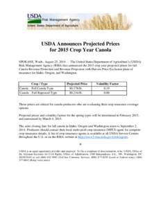 USDA Announces Projected Prices for 2015 Crop Year Canola SPOKANE, Wash., August 25, 2014 — The United States Department of Agriculture’s (USDA) Risk Management Agency (RMA) has announced the 2015 crop year projected