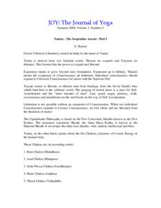 Summer 2004, Volume 3, Number 5 Tantra - The Serpentine Ascent - Part I G. Kumar Occult Vibratory Chemistry existed in India by the name of Tantra. Tantra is derived from two Sanskrit words- Thanoti (to expand) and Traya