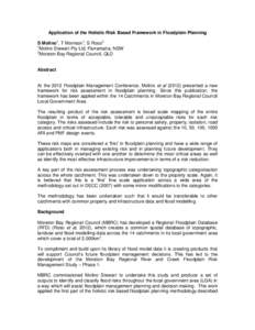 Application of the Holistic Risk Based Framework in Floodplain Planning S Molino1, T Morrison1, S Roso2 1 Molino Stewart Pty Ltd, Parramatta, NSW 2 Moreton Bay Regional Council, QLD