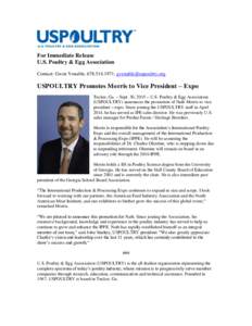 For Immediate Release U.S. Poultry & Egg Association Contact: Gwen Venable, ,  USPOULTRY Promotes Morris to Vice President – Expo Tucker, Ga. – Sept. 30, 2015 – U.S. Poultry & Egg 