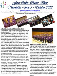 Four Oaks Cluster Choir Newsletter – issue 5 – October 2012 www.fouroaksclusterchoir.weebly.com ‘Fantastic diction. Tight choreography. A sense of focus, confidence and choral discipline . Absolutely stunning!’ C