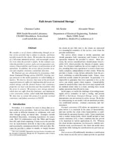 Fail-Aware Untrusted Storage ∗ Christian Cachin IBM Zurich Research Laboratory CH-8803 R¨uschlikon, Switzerland 