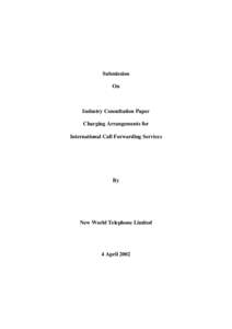 Submission On Industry Consultation Paper Charging Arrangements for International Call Forwarding Services