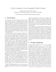 On the Complexity of an Unregulated Traffic Crossing∗ Philip Dasler and David M. Mount Department of Computer Science, University of Maryland For submission to FWCGExtended Abstract)  1