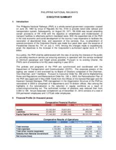PHILIPPINE NATIONAL RAILWAYS EXECUTIVE SUMMARY A. Introduction The Philippine National Railways (PNR) is a wholly-owned government corporation created