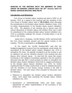 MINUTES OF THE MEETING WITH THE MEMBERS OF CORE GROUP ON BONDED LABOUR HELD ON 28th January 2015 AT MANAV ADHIKAR BHAVAN, NEW DELHI Introduction and Objectives Core Group on Bonded Labour meeting was held in NHRC on 28 J