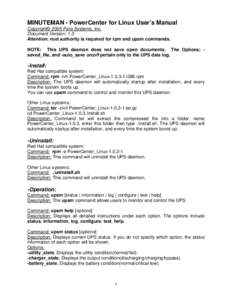 MINUTEMAN - PowerCenter for Linux User’s Manual Copyright© 2005 Para Systems, Inc. Document Version: 1.3 Attention: root authority is required for rpm and upsm commands. NOTE: This UPS daemon does not save open docume