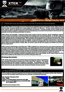 XTEK welcomes Trijicon  // Shareholder Update October 2014 XTEK Delivers Australasian First for Forensics Consumables