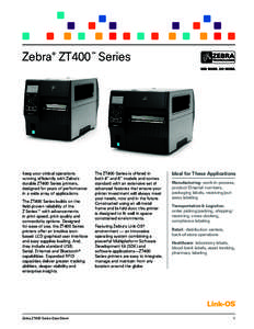 Zebra ZT400™ Series ® Keep your critical operations running efficiently with Zebra’s durable ZT400 Series printers,