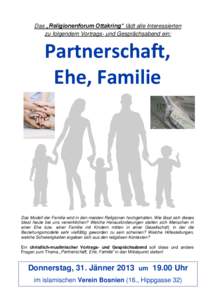 Das „Religionenforum Ottakring“ lädt alle Interessierten zu folgendem Vortrags- und Gesprächsabend ein: Partnerschaft, Ehe, Familie