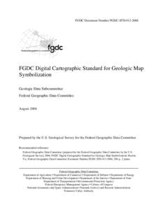 FGDC Document Number FGDC-STD[removed]FGDC Digital Cartographic Standard for Geologic Map Symbolization Geologic Data Subcommittee Federal Geographic Data Committee