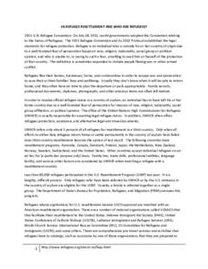 US REFUGEE RESETTLEMENT AND WHO ARE REFUGEES? 1951 U.N. Refugee Convention: On July 28, 1951, world governments adopted the Convention relating to the Status of Refugees. The 1951 Refugee Convention and its 1967 Protocol