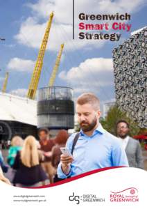 Greenwich Smart City Strategy www.digitalgreenwich.com www.royalgreenwich.gov.uk