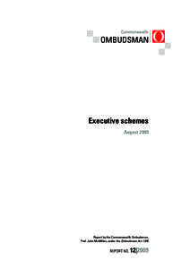 Executive schemes August 2009 Report by the Commonwealth Ombudsman, Prof. John McMillan, under the Ombudsman Act 1976
