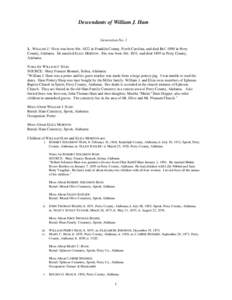 Descendants of William J. Ham  Generation No[removed]WILLIAM J.1 HAM was born Abt[removed]in Franklin County, North Carolina, and died Bef[removed]in Perry County, Alabama. He married E LIZA MORTON. She was born Abt. 1831, and