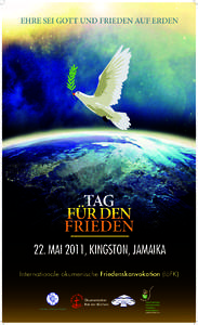 EHRE SEI GOTT UND FRIEDEN AUF ERDEN  22. MAI 2011, KINGSTON, JAMAIKA Internationale ökumenische Friedenskonvokation (IöFK)  Ökumenischer