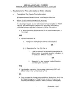 MEDICAL ASSISTANCE HANDBOOK  PRIOR AUTHORIZATION OF PHARMACEUTICAL SERVICES 1.	 Requirements for Prior Authorization of Rilutek (riluzole) A.