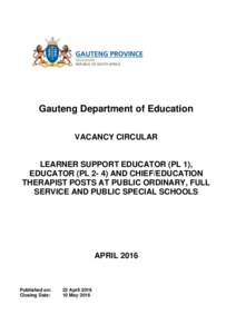 Gauteng Department of Education VACANCY CIRCULAR LEARNER SUPPORT EDUCATOR (PL 1), EDUCATOR (PLAND CHIEF/EDUCATION THERAPIST POSTS AT PUBLIC ORDINARY, FULL