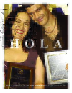 HO L A HOLA, recipient of the New York State Governor’s Arts Award for 2002 Who are we? HOLA, founded in 1975, is a not-for-profit organization founded to eliminate casting inequities and reducing negative stereotypes