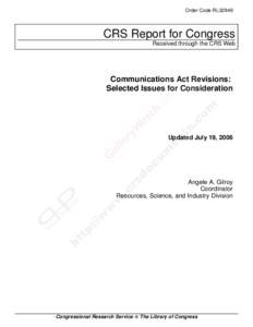 Order Code RL32949  CRS Report for Congress Received through the CRS Web  Communications Act Revisions: