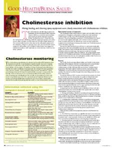 GOOD HEALTH/BUENA SALUD Dr. Helen Murphy, Pacific Northwest Agricultural Safety & Health Center Cholinesterase inhibition Mixing, loading, and cleaning spray equipment were closely associated with cholinesterase inhibiti