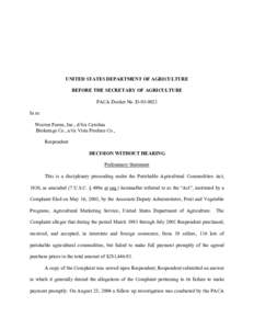 UNITED STATES DEPARTMENT OF AGRICULTURE BEFORE THE SECRETARY OF AGRICULTURE PACA Docket No. D[removed]In re: Wooten Farms, Inc., d/b/a Carolina Brokerage Co., a/t/a Vista Produce Co.,