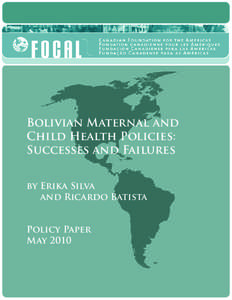 Bolivian Maternal and Child Health Policies: Successes and Failures by Erika Silva and Ricardo Batista Policy Paper