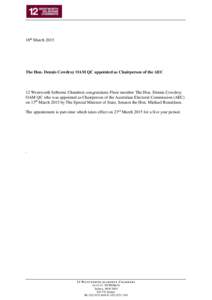 18th March[removed]The Hon. Dennis Cowdroy OAM QC appointed as Chairperson of the AEC 12 Wentworth Selborne Chambers congratulates Floor member The Hon. Dennis Cowdroy OAM QC who was appointed as Chairperson of the Austral