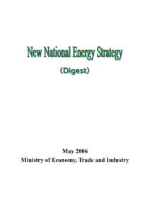 May 2006 Ministry of Economy, Trade and Industry Table of contents I. Comprehension of current circumstances and challenges 1. Basic recognition of current situation