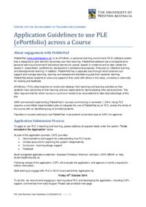 CENTRE FOR THE ADVANCEMENT OF TEACHING AND LEARNING  Application Guidelines to use PLE (ePortfolio) across a Course About engagement with PebblePad PebblePad (www.pebblepad.co.uk) is an ePortfolio, or personal learning e