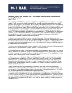 A catalyst for investment, economic development and urban renewal in Detroit Statement from M-1 RAIL regarding June 4, 2012 meeting with Mayor Bing, Governor Snyder, Secretary Ray LaHood June 4, 2012