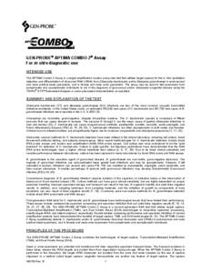 GEN-PROBE APTIMA COMBO 2 Assay For in vitro diagnostic use INTENDED USE The APTIMA Combo 2 Assay is a target amplification nucleic acid probe test that utilizes target capture for the in vitro qualitative detection