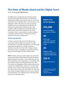 The State of Rhode Island and the Digital Coast www.csc.noaa.gov/digitalcoast The Digital Coast is a partnership and community resource initiated and led by the National Oceanic and Atmospheric Administration (NOAA) Coas