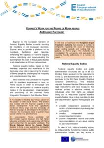 EQUINET’S WORK FOR THE RIGHTS OF ROMA PEOPLE AN EQUINET FACTSHEET Equinet is the European Network of National Equality Bodies currently counting 33 members in 28 European countries.