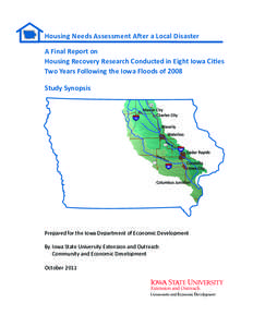 Housing Needs Assessment After a Local Disaster A Final Report on Housing Recovery Research Conducted in Eight Iowa Cities Two Years Following the Iowa Floods of 2008 Study Synopsis