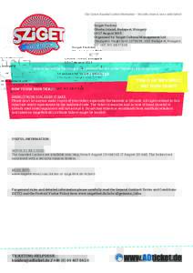 City Center Guarded Locker information – this info sheet is not a valid ticket! Sziget Festival Óbudai Island, Budapest, HungaryAugust 2015 Organized by: Sziget Cultural Management Ltd (Hajógyári Sziget hrsz 