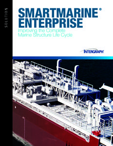 SOLUTION  SMARTMARINE ENTERPRISE Improving the Complete Marine Structure Life Cycle