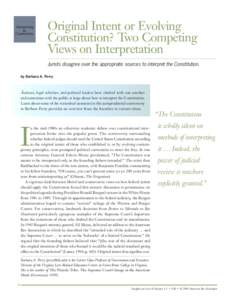 Original Intent or Evolving Constitution? Two Competing Views on Interpretation Jurists disagree over the appropriate sources to interpret the Constitution. by Barbara A. Perry