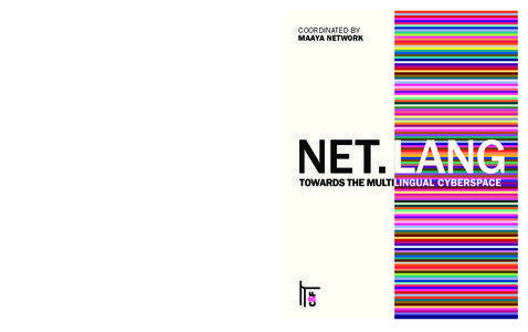 Net.lang : towards the multilingual cyberspace
[removed]Net.lang : towards the multilingual cyberspace