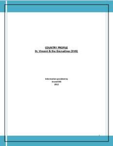 COUNTRY PROFILE St. Vincent & the Grenadines (SVG) Information provided by InvestSVG 2012