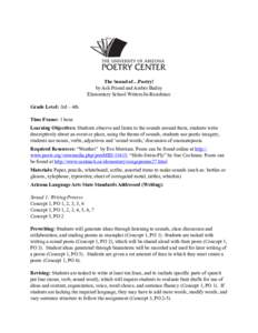 The Sound of…Poetry! by Ash Friend and Amber Bailey Elementary School Writers-In-Residence Grade Level: 3rd – 4th Time Frame: 1 hour Learning Objectives: Students observe and listen to the sounds around them, student