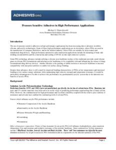 Pressure Sensitive Adhesives in High Performance Applications Michael J. Zajaczkowski Avery Dennison Performance Polymers Division Mill Hall, PA USA  Introduction