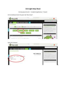 CCA Light Help Sheet Entering Spray Records - Completed applications / ‘Actuals’: On the dashboard select the green tab ‘New Actual’ Select the Company