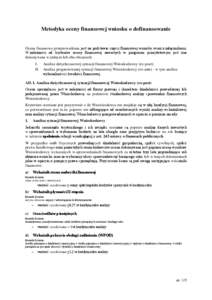 Metodyka oceny finansowej wniosku o dofinansowanie Ocena finansowa przeprowadzana jest na podstawie części finansowej wniosku wraz z załącznikami. W zależności od kryteriów oceny finansowej zawartych w programie p